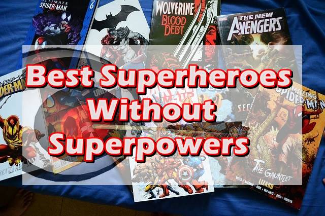 Best Superheroes बिना Superpowers के